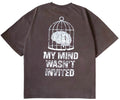 My Mind Wasn’t Invited
 T-Shirt